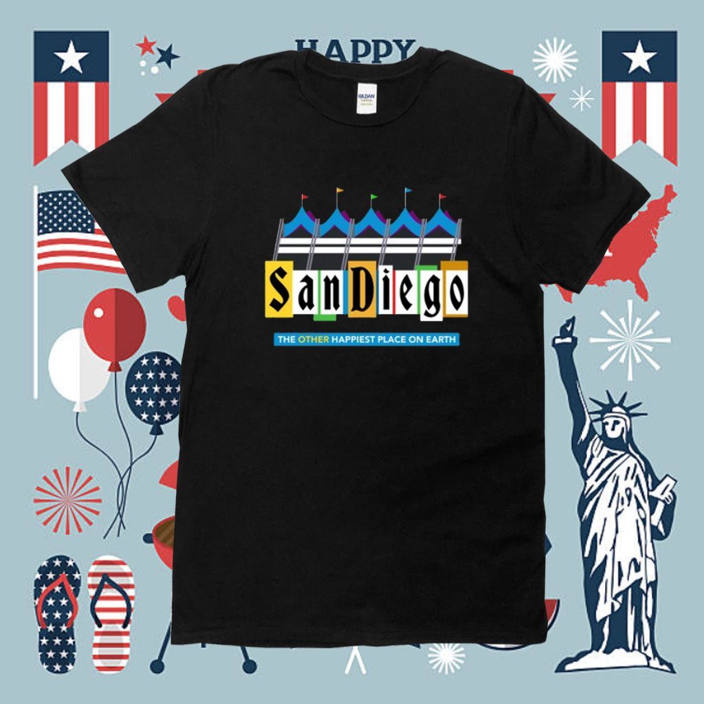 San Diego The Other Happiest Place On Earth Shirt