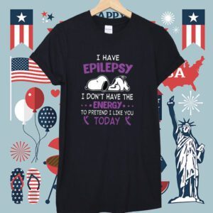 Snoopy I have Epilepsy I Don’t Have The Energy To Pretend I Like You Today Shirt