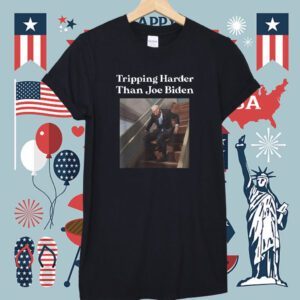 Tripping Harder Than Joe Biden T-Shirt