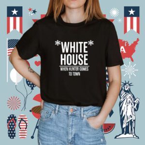 White House When Hunter Comes To Town Shirt
