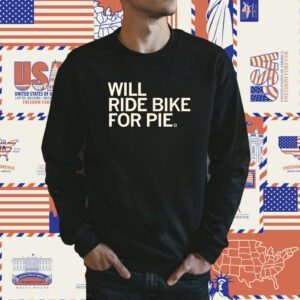 Will Ride Bike For Pie Shirt