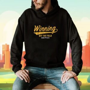 Winning Off The Field Forever Shirt