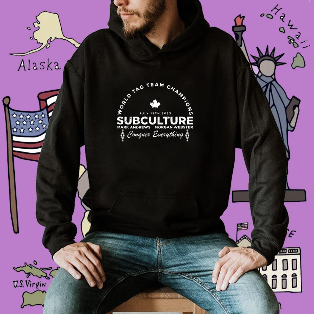 World Tag Team Champions Subculture Mark Andrews Morgan Webster Conquer Everything Shirt World Tag Team Champions Subculture Mark Andrews Morgan Webster Conquer Everything Shirt