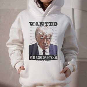 Wanted For Second Term Trump Mugshot 2024 Shirt