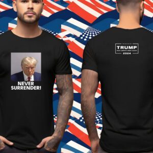 Trump 2024 Never Surrender Unisex Shirt