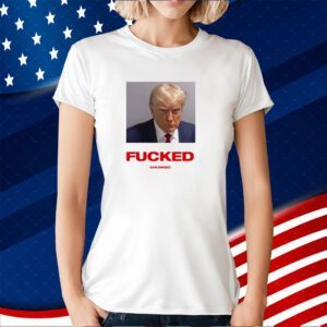 Trump Mugshot Fucked Tee Shirt