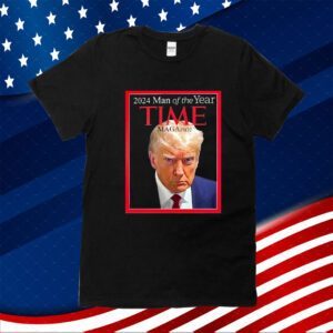 Trump Mug Shot 2024 Man Of The Year Time Magazine Tee Shirt