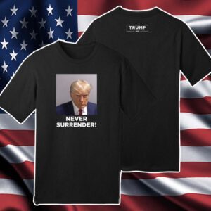 Trump 2024 Never Surrender Men Shirt