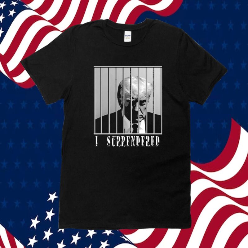 Trump 45 Mugshot I Surrendered T-Shirt