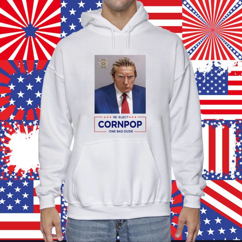 Trump Mugshot Re-Elect Cornpop One Bad Dude Hoodie
