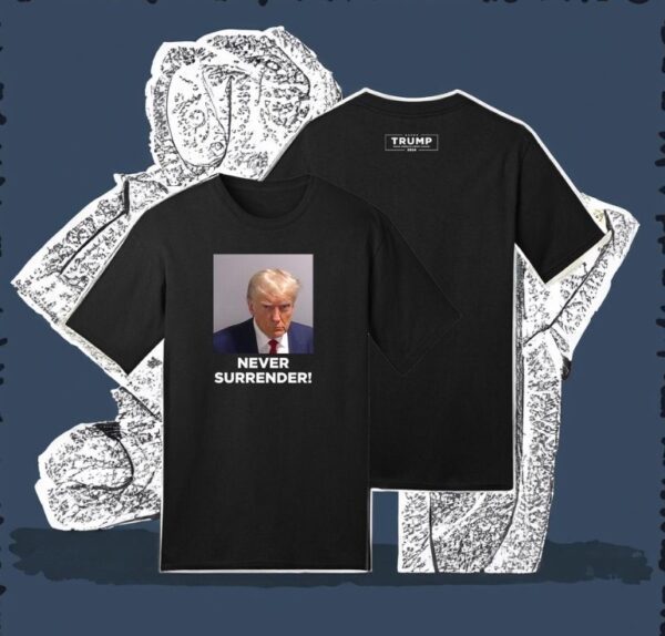 Trump 2024 Never Surrender Official T-Shirt
