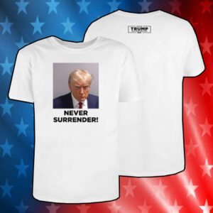 Donald Trump 2024 Never Surrender Unisex Shirt