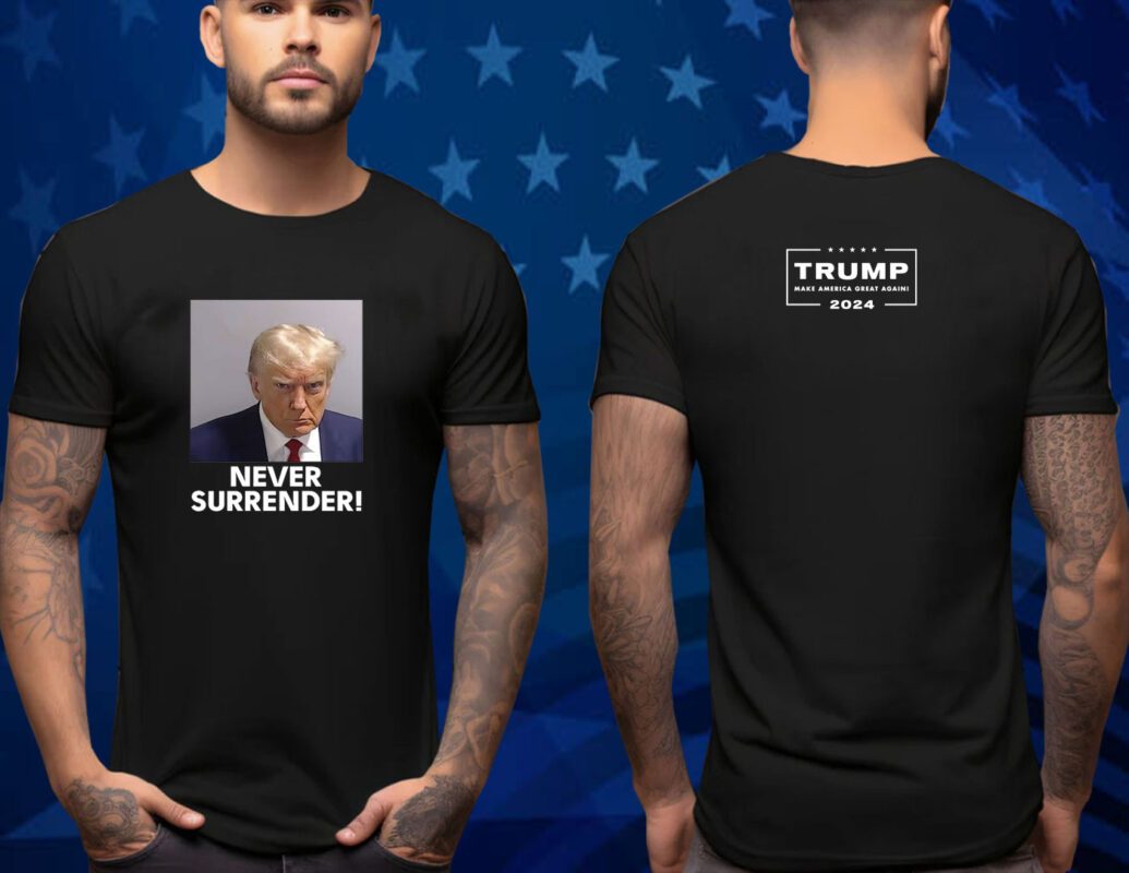 Trump 2024 Never Surrender Tee Shirt