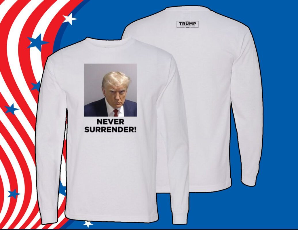 Trump 2024 Never Surrender Official Shirt