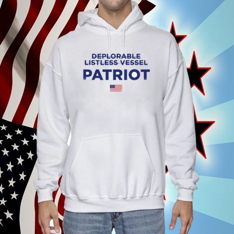 Trump Deplorable Listless Vessel Patriot Shirts