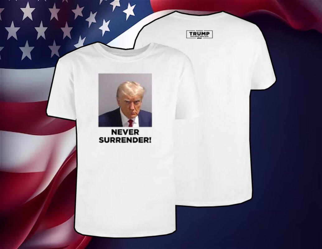 Official MAGA 47 Trump 2024 Never Surrender Shirt