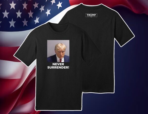 Official MAGA 47 Trump 2024 Never Surrender Shirt