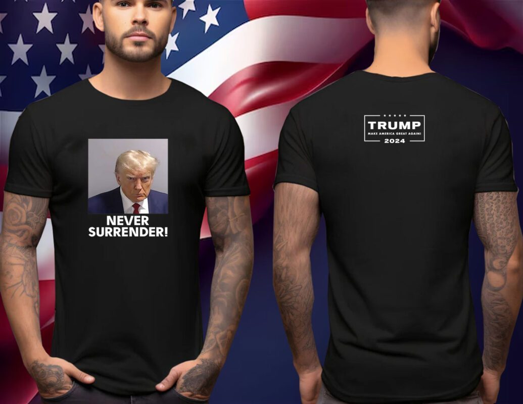 Official MAGA 47 Trump 2024 Never Surrender Shirt