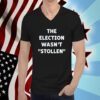 Liam Nissan The Election Wasn't Stollen Tee Shirt