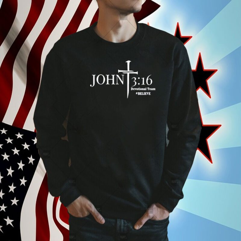John 3:16 Devotional Team Believe Tee Shirt