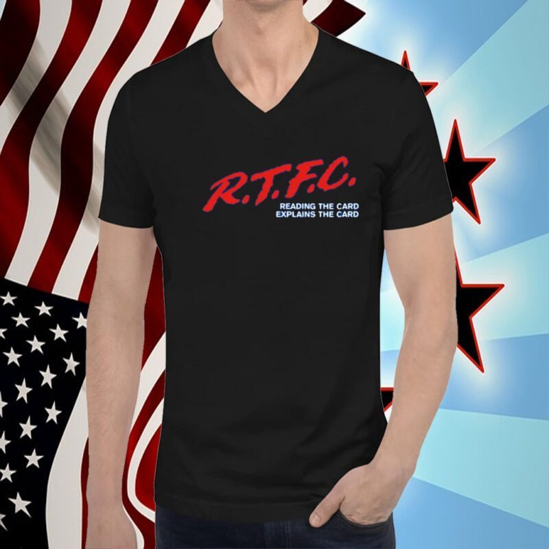 Rtfc Reading The Card Explains The Card T Shirt