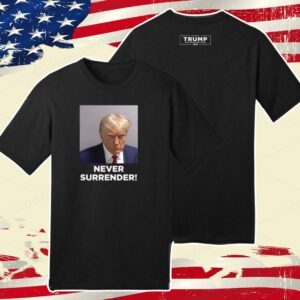 Donald Trump 2024 Never Surrender Long Sleeve