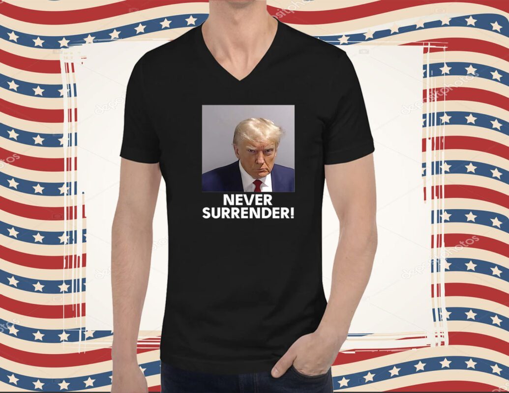 Trump Never Surrender Tee Shirt