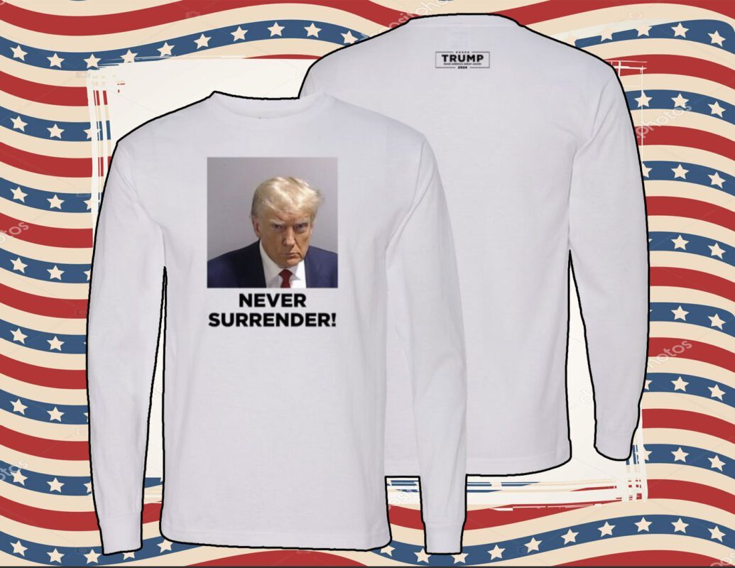 Trump Never Surrender Tee Shirt
