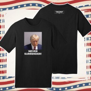 Trump Never Surrender Tee Shirt