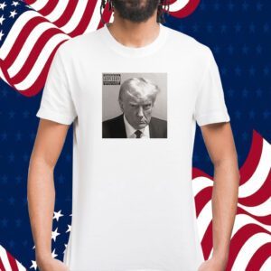 Donald Trump Mugshot A Historical Statement Piece 2024 Shirt