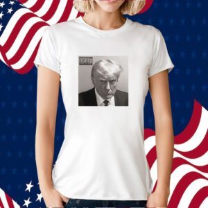 Donald Trump Mugshot A Historical Statement Piece 2024 Shirt
