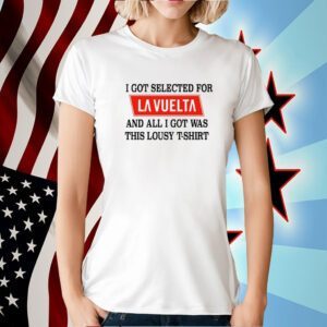 I Got Selected For La Vuelta And All I Got Was This Lousy 2023 Shirt