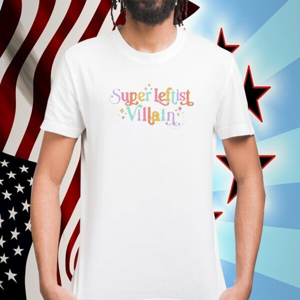 Super Leftist Villain Tee Shirt