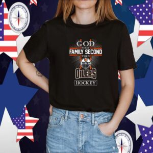 God First Family Second Then Edmonton Oilers Hockey Logo 2023 Tee Shirt