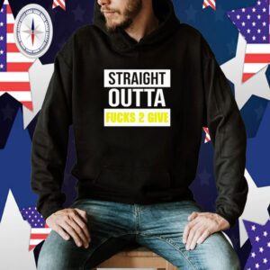 Wicked Body Framez Straight Outta Fucks 2 Give Tee Shirt