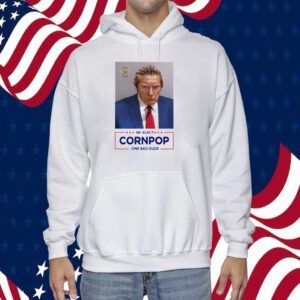 Trump Mugshot Re-Elect Cornpop One Bad Dude Official Shirt