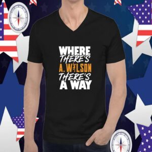 Where There’s A Wilson There’s A Way 2023 Shirt