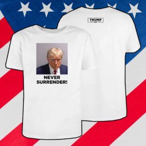 Never Surrender Trump Mug Shot August 24 2023 Shirt