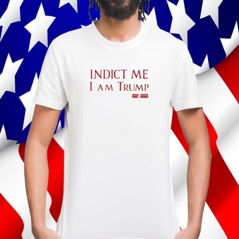 Sebastian Gorka Drg Indict Me I Am Trump America First TShirt