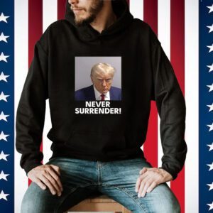 Trump Never Surrender T-Shirt