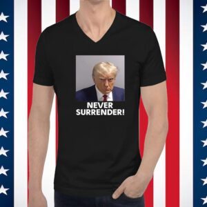 Trump Never Surrender T-Shirt
