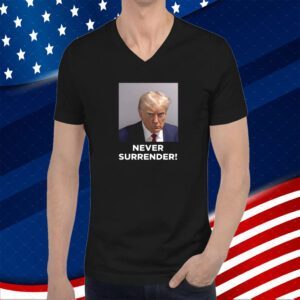 MAGA 47 Trump Never Surrender Shirt