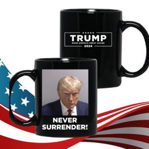 Donald Trump 2024 Never Surrender Coffee Black Mug