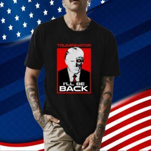 Trumps Nephew Donald Trump Trumpinator I'll Be Back Unisex T-Shirt