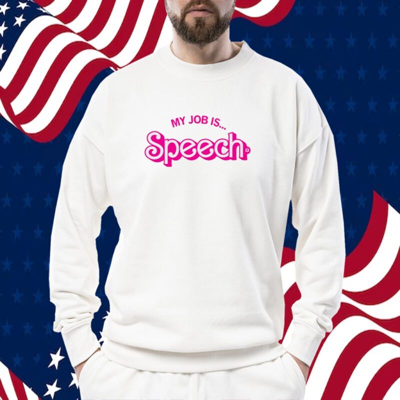 Barbie My Job Is Speech Gift Shirt