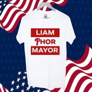 Liam Phor Mayor TShirt