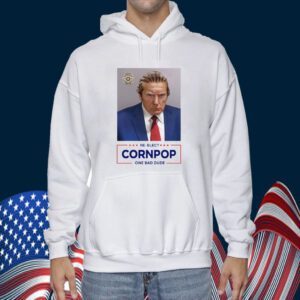 Trump Mugshot Re-Elect Cornpop One Bad Dude Shirts