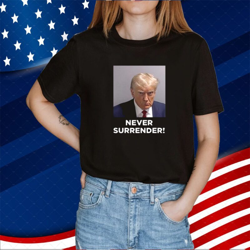MAGA 47 Trump Never Surrender Shirt