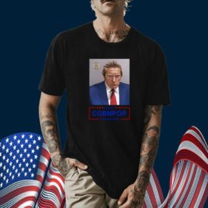 Trump Mugshot Re-Elect Cornpop One Bad Dude Shirts