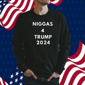 Niggas 4 Trump 2024 Shirt